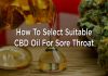 Cómo seleccionar el aceite de CBD adecuado para el dolor de garganta

